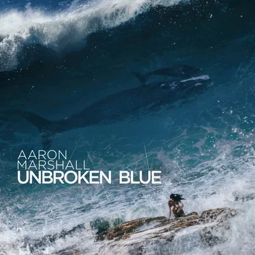 Unbroken Blue by Aaron Marshall - album cover