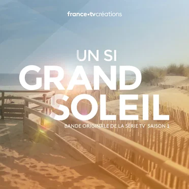 Un si grand soleil, Saison 1 (Bande originale de la série télévisée) by Various Artists - album cover