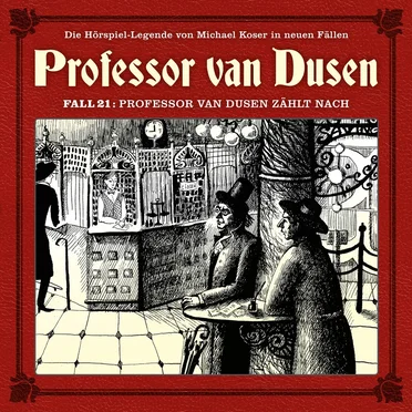 Professor van Dusen, Neuer Fall 21: Professor van Dusen zählt nach by Michael Koser - album cover