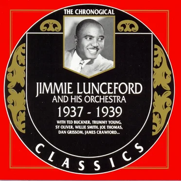 The Chronological Classics: Jimmie Lunceford and His Orchestra 1937-1939