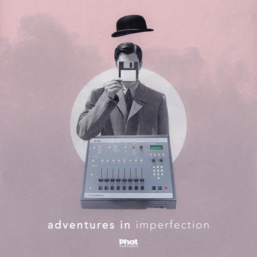 Adventures In Imperfection