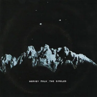 The Singles by Harvey Milk - album cover