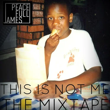 This Is Not Me: The Mixtape by Peacefull James - album cover