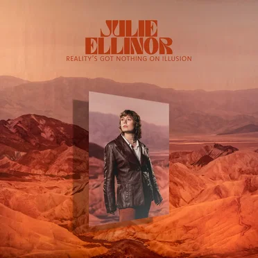 Reality’s Got Nothing on Illusion by Julie Ellinor - album cover