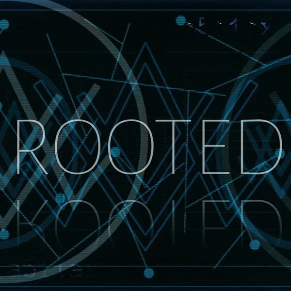 ROOTED