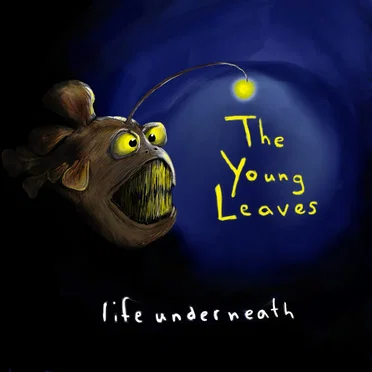 Life Underneath by The Young Leaves - album cover