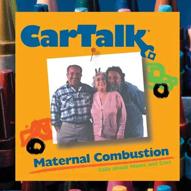 CarTalk Maternal Combustion: Calls About Moms and Cars by Tom & Ray Magliozzi - album cover