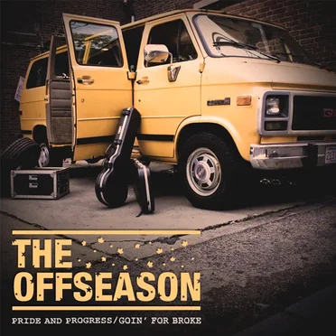 Pride and Progress / Goin' for Broke by The Offseason - album cover