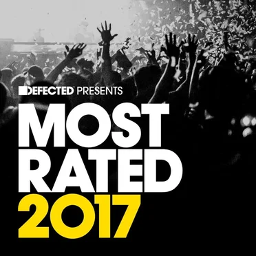 Defected Presents Most Rated 2017 by Various Artists - album cover