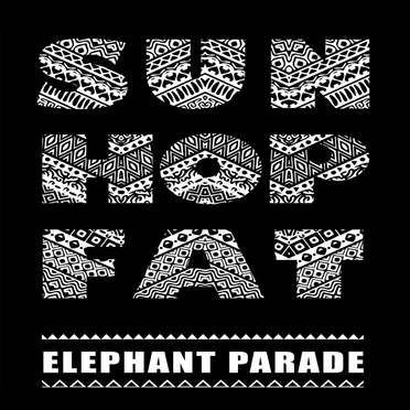 Elephant Parade by Sun Hop Fat - album cover