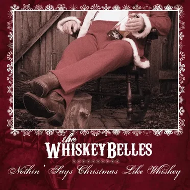 Nothin' Says Christmas Like Whiskey by The WhiskeyBelles - album cover