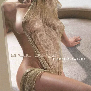 Erotic Lounge⁷: Finest Pleasure by Various Artists - album cover