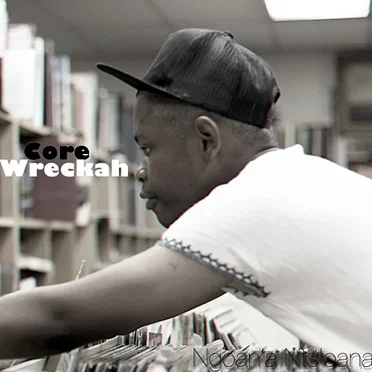 Ngoan'a Nts'oana by Core Wreckah - album cover