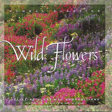 Wild Flowers Floral Classics by Various Artists - album cover