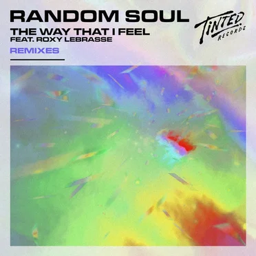 The Way That I Feel (feat. Roxy Lebrasse) (Remixes)