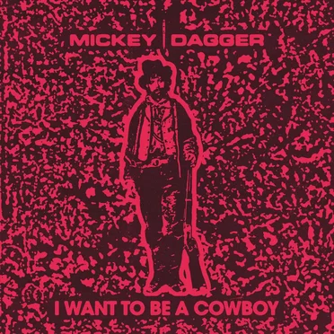 I Want to Be a Cowboy by Mickey Dagger - album cover