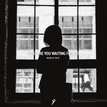 WAITING ??? (March Mix)