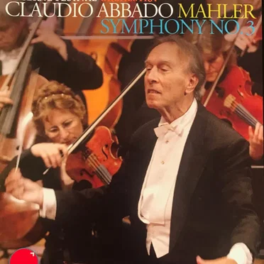 Lucerne Festival Orchestra, Claudio Abbado, Mahler – Symphony No. 3