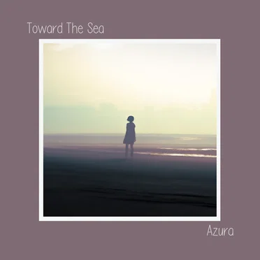 Toward the Sea by Azura - album cover