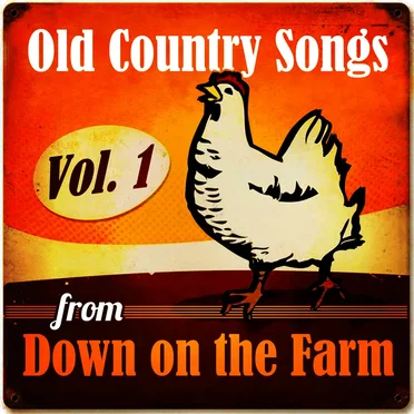 Old Country Songs from Down On the Farm, Vol. 1 by Various Artists - album cover