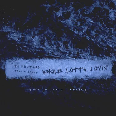 Whole Lotta Lovin' (With You remix)