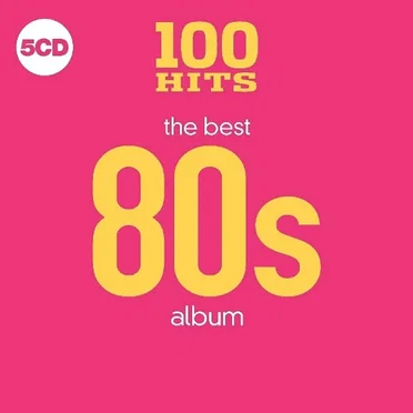 100 Hits: The Best 80s Album by Various Artists - album cover
