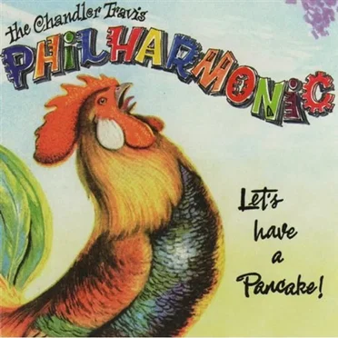 Let's Have a Pancake by The Chandler Travis Philharmonic - album cover
