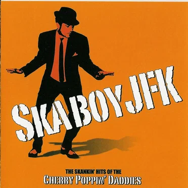 Skaboy JFK by Cherry Poppin’ Daddies - album cover