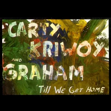 Till We Get Home by Carty Kriwoy and Graham - album cover