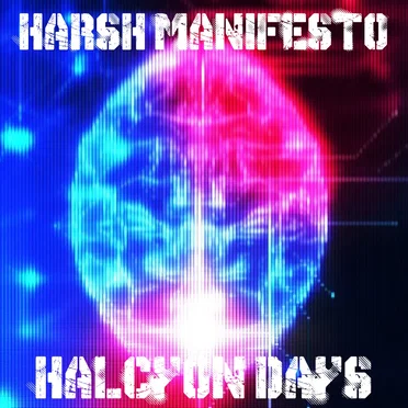 Halcyon Days by Harsh Manifesto - album cover