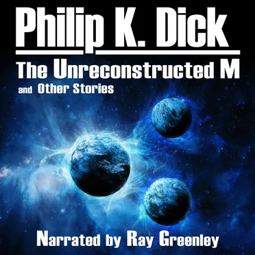 The Unreconstructed M and Other Stories by Philip K. Dick - album cover