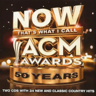Now That’s What I Call ACM Awards: 50 Years by Various Artists - album cover