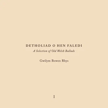 Detholiad o Hen Faledi I (A Selection of Old Welsh Ballads)