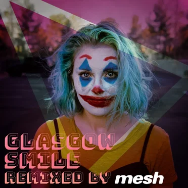 Glasgow Smile (Mesh remix)