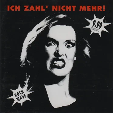 Ich zahl’ nicht mehr! Rock & Wave by Various Artists - album cover