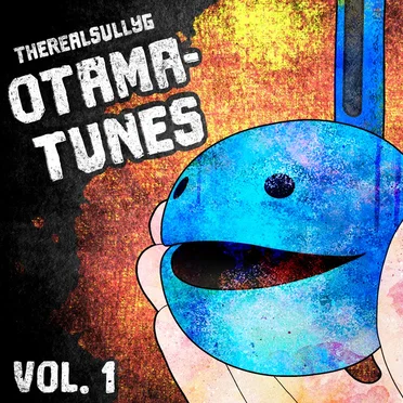 Otama-Tunes Vol. 1 by TheRealSullyG - album cover