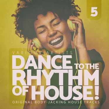 Dance to the Rhythm of House!, Vol. 5 by Various Artists - album cover