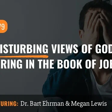 Misquoting Jesus with Bart Ehrman #79, “The Disturbing Views of God and Suffering in the Book of Job” by Bart D. Ehrman - album cover