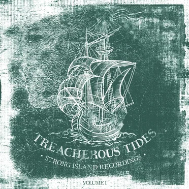 Strong Island Recordings Presents: Treacherous Tides Volume 1 by Various Artists - album cover