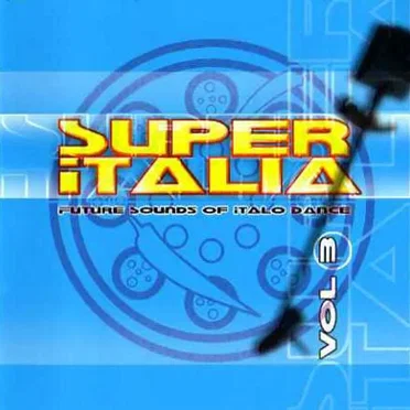 Super Italia: Future Sounds of Italo Dance Vol. 3 by Various Artists - album cover