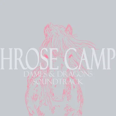 Hrose Camp (Dames & Dragons Soundtrack)