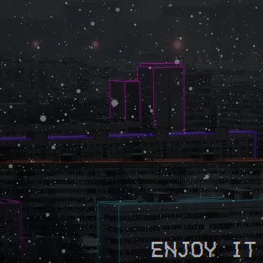Enjoy It