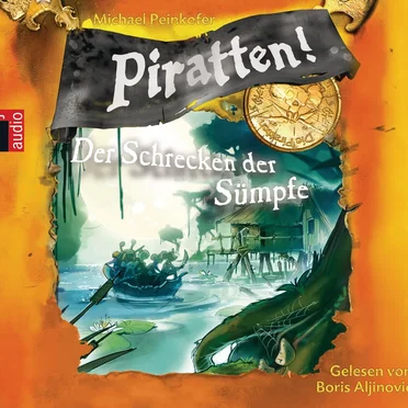 Piratten! Band 4: Der Schrecken der Sümpfe by Michael Peinkofer - album cover