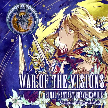 WAR OF THE VISIONS FINAL FANTASY BRAVE EXVIUS Original Soundtrack by Elements Garden - album cover