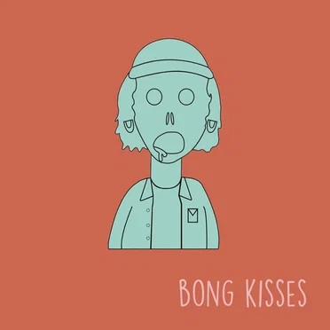 Bong Kisses