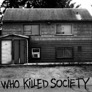 Before Everything Got Broken by Who Killed Society - album cover