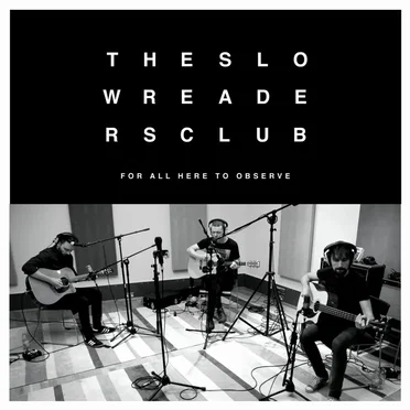 For All Here To Observe by The Slow Readers Club - album cover