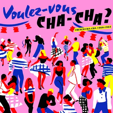 Voulez-vous Cha-Cha? French Cha-Cha 1960-1964 by Various Artists - album cover