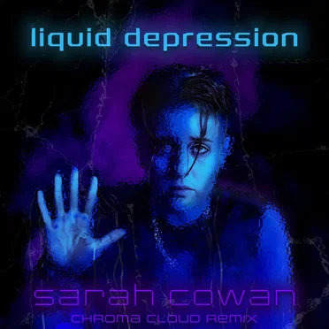 liquid depression (Chroma Cloud remix) by Sarah Cowan - album cover