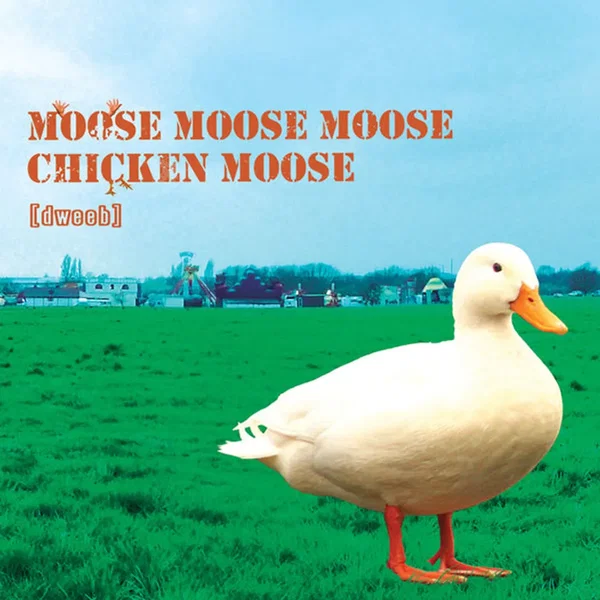 Moose Moose Moose Chicken Moose